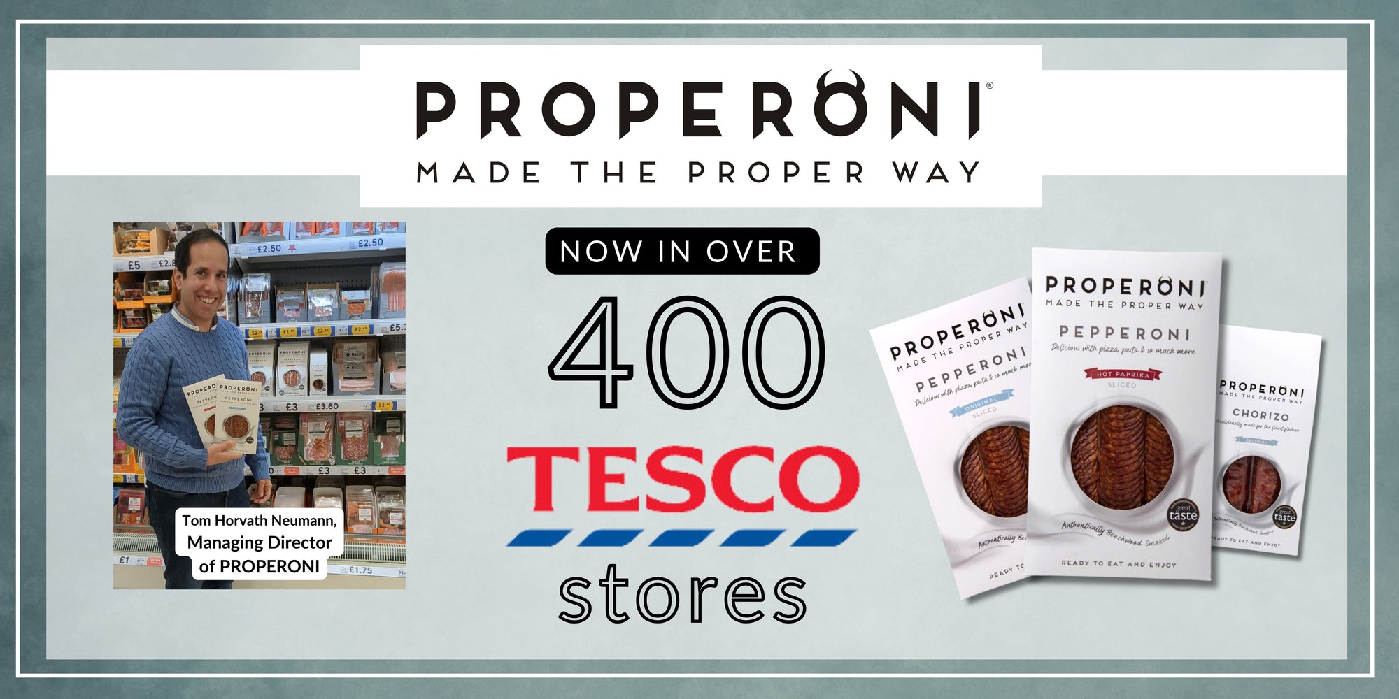 PROPERONI® Launches in over 400 TESCO Stores